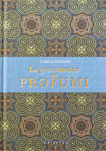 “La grammatica dei profumi” di Giorgia Martone