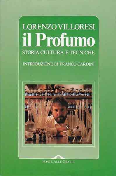 profumo-libro-villoresi “Il profumo. Storia, cultura e tecniche” di Lorenzo Villoresi