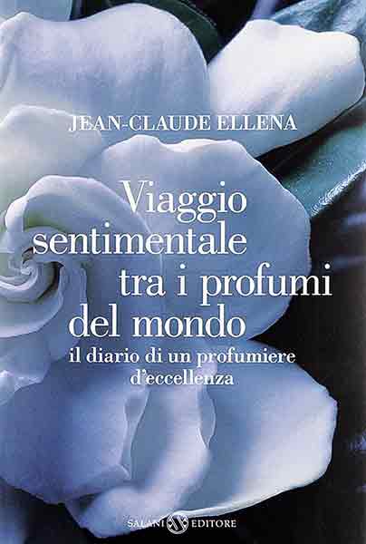 “Viaggio sentimentale tra i profumi del mondo” di Jean-Claude Ellena